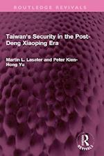 Taiwan's Security in the Post-Deng Xiaoping Era