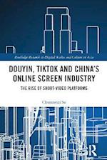 Douyin, TikTok and China's Online Screen Industry