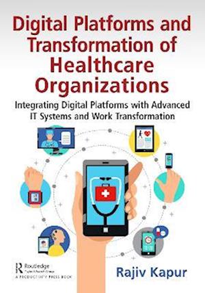 Digital Platforms and Transformation of Healthcare Organizations