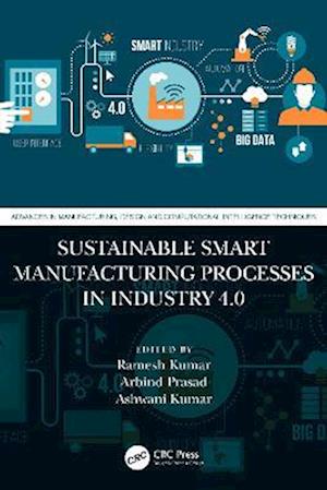 Sustainable Smart Manufacturing Processes in Industry 4.0