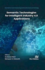 Semantic Technologies for Intelligent Industry 4.0 Applications