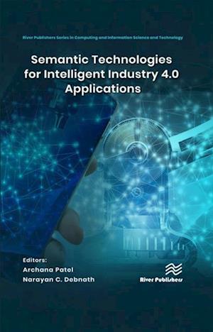 Semantic Technologies for Intelligent Industry 4.0 Applications