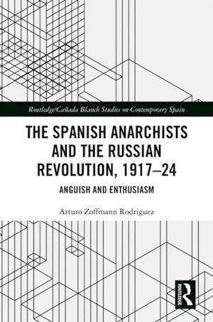 Spanish Anarchists and the Russian Revolution, 1917-24