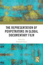 Representation of Perpetrators in Global Documentary Film