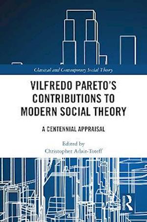 Vilfredo Pareto's Contributions to Modern Social Theory