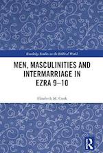 Men, Masculinities and Intermarriage in Ezra 9-10