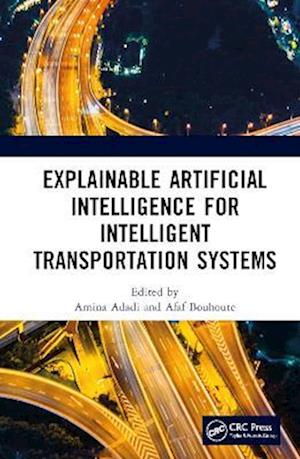 Explainable Artificial Intelligence for Intelligent Transportation Systems