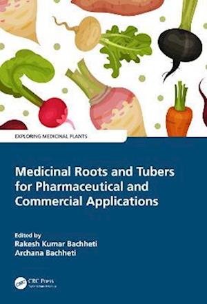 Medicinal Roots and Tubers for Pharmaceutical and Commercial Applications