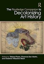 Routledge Companion to Decolonizing Art History