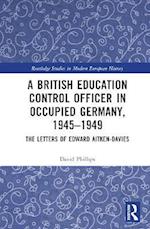British Education Control Officer in Occupied Germany, 1945-1949