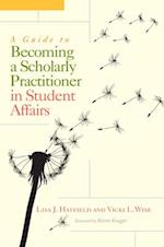 Guide to Becoming a Scholarly Practitioner in Student Affairs