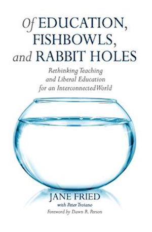 Of Education, Fishbowls, and Rabbit Holes