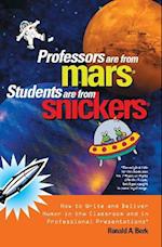 Professors Are from Mars(R), Students Are from Snickers(R)