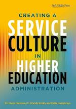 Creating a Service Culture in Higher Education Administration