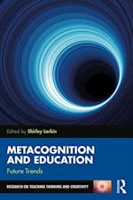 Metacognition and Education: Future Trends