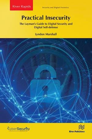 Practical Insecurity: The Layman's Guide to Digital Security and Digital Self-defense