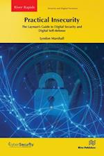 Practical Insecurity: The Layman's Guide to Digital Security and Digital Self-defense