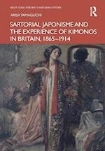 Sartorial Japonisme and the Experience of Kimonos in Britain, 1865-1914