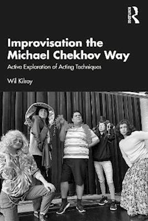 Improvisation the Michael Chekhov Way