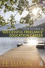 How to Have a Successful Freelance Education Career