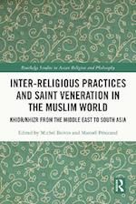 Inter-religious Practices and Saint Veneration in the Muslim World