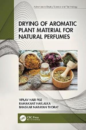 Drying of Aromatic Plant Material for Natural Perfumes