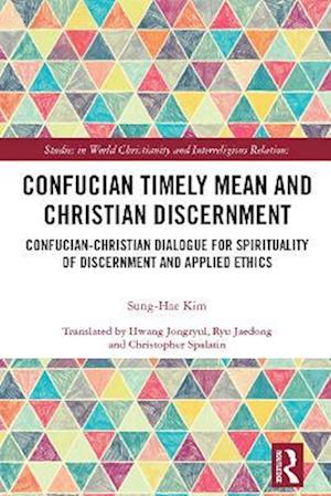 Confucian Timely Mean and Christian Discernment