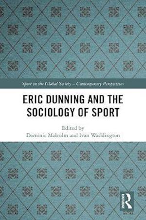 Eric Dunning and the Sociology of Sport