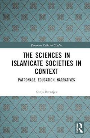 Sciences in Islamicate Societies in Context