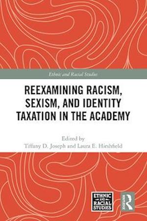 Reexamining Racism, Sexism, and Identity Taxation in the Academy