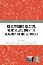 Reexamining Racism, Sexism, and Identity Taxation in the Academy