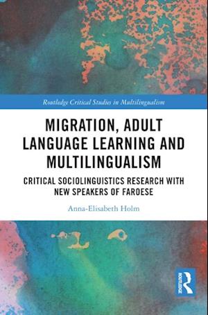 Migration, Adult Language Learning and Multilingualism