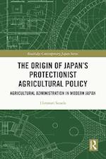 Origin of Japan s Protectionist Agricultural Policy