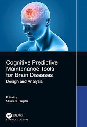 Cognitive Predictive Maintenance Tools for Brain Diseases