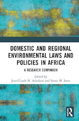 Domestic and Regional Environmental Laws and Policies in Africa