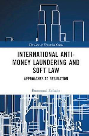 International Anti-Money Laundering and Soft Law