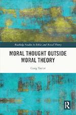 Moral Thought Outside Moral Theory