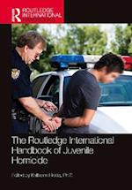 Routledge International Handbook of Juvenile Homicide