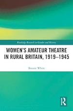 Women's Amateur Theatre in Rural Britain, 1919-1945