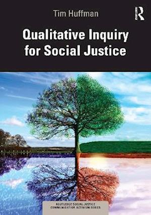 Qualitative Inquiry for Social Justice