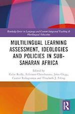 Multilingual Learning: Assessment, Ideologies and Policies in Sub-Saharan Africa