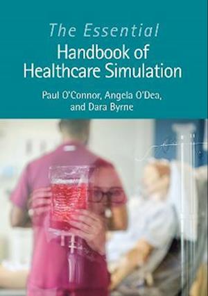 Essential Handbook of Healthcare Simulation