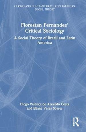 Florestan Fernandes’ Critical Sociology