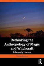 Rethinking the Anthropology of Magic and Witchcraft