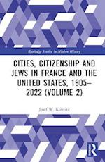 Cities, Citizenship and Jews in France and the United States, 1905-2022 (Volume 2)