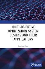 Multi-Objective Optimization System Designs and Their Applications