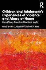 Children and Adolescent's Experiences of Violence and Abuse at Home