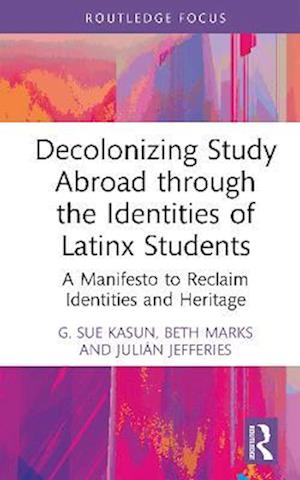 Decolonizing Study Abroad through the Identities of Latinx Students