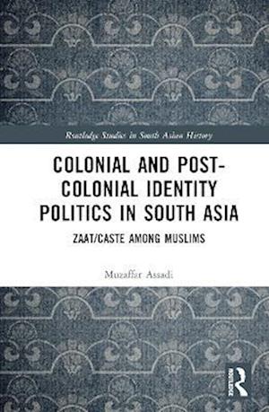 Colonial and Post-Colonial Identity Politics in South Asia