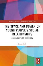 The Space and Power of Young People''s Social Relationships